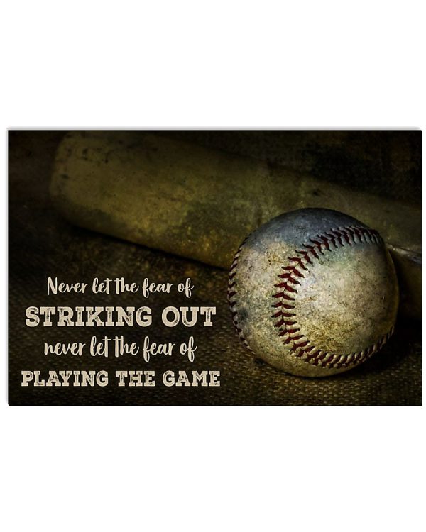 Baseball-Never-let-the-fear-of-striking-out-Never-let-the-fear-of-playing-the-game-poster-600x750