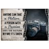 Camera-Anyone-Can-Take-A-Picture-A-Person-With-A-Passion-Sees-The-Picture-Before-Its-Taken-Posterz-600x750
