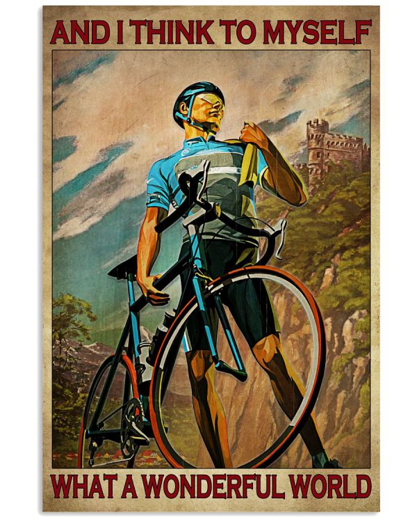 Cycling-And-I-think-to-myself-what-a-wonderful-world-poster-600x750