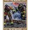 Firefighter-In-your-darkest-hour-when-the-demons-come-call-on-me-brother-and-we-will-fight-them-together-poster-600x750