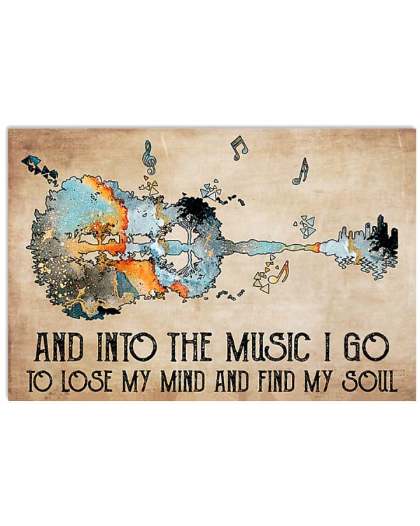 Guitar-And-into-the-music-I-go-to-lose-my-mind-and-find-my-soul-poster-600x750