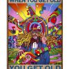 Hippie-You-dont-stop-playing-guitar-when-you-get-old-poster-600x750