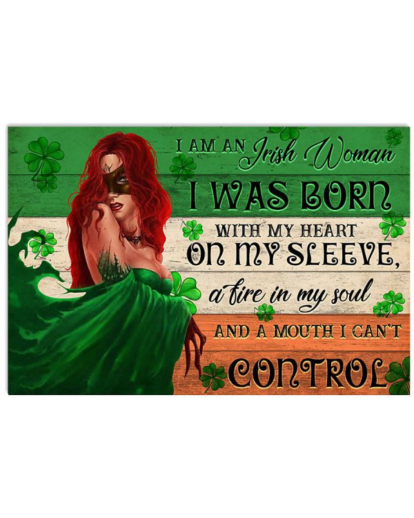 I-am-an-Irish-Woman-I-was-born-with-my-heart-on-my-sleeve-a-fire-in-my-soul-and-a-mouth-I-cant-control-poster-600x750