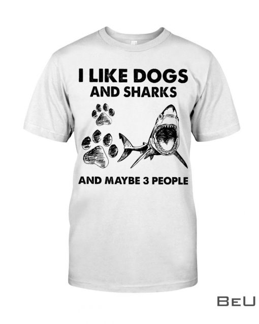 I-like-dogs-and-sharks-and-maybe-3-people-shirt-2-510x638
