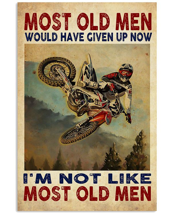 Motocross-Most-old-men-would-have-given-up-now-Im-not-like-most-old-men-poster-600x750