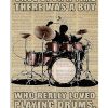 Once-upon-a-time-there-was-a-boy-who-really-loved-playing-drums-It-was-me-poster-600x750