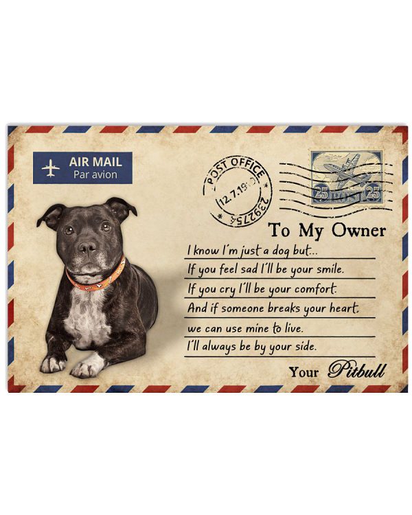 Pitbull-Postcards-To-my-owner-I-know-Im-just-a-dog-but-If-you-feel-sad-Ill-be-your-smile-poster-600x750