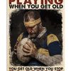 Rugby-football-You-dont-stop-playing-when-you-get-old-You-get-old-when-you-stop-playing-poster-600x750