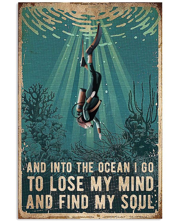 Scuba-Diving-And-Into-The-Ocean-I-Go-To-Lose-My-Mind-And-Find-My-Soul-Poster-600x750