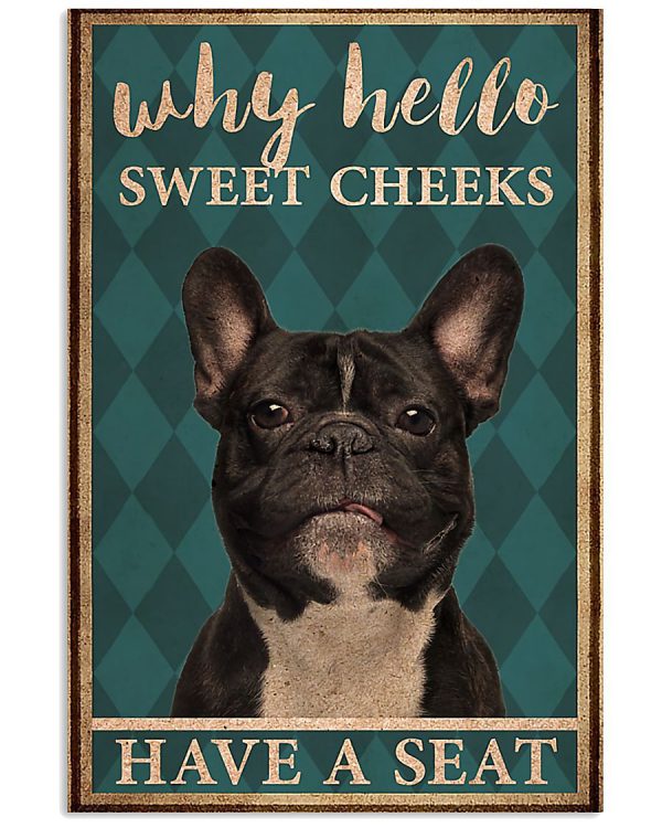 Why-hello-Sweet-Cheeks-Have-A-Seat-French-Bulldog-Toilet-Poster-600x750