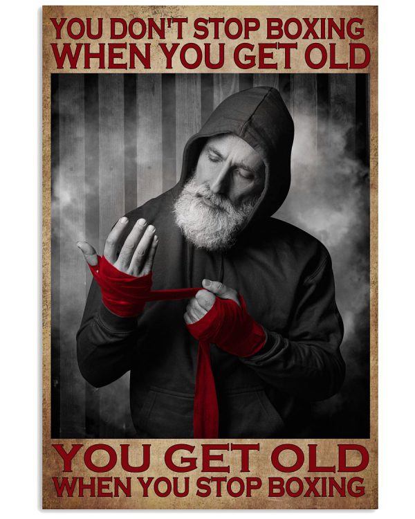 You-dont-stop-boxing-when-you-get-old-poster-600x750