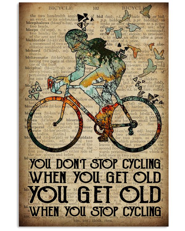 You-dont-stop-cycling-when-you-get-old-you-get-old-when-you-stop-cycling-Girl-poser-1-600x750