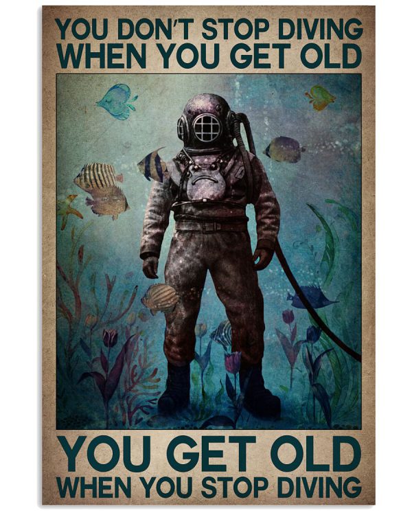 You-dont-stop-diving-when-you-get-old-You-get-old-when-you-stop-diving-poster-600x750
