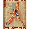 You-dont-stop-playing-basketball-when-you-get-old-poster-600x750