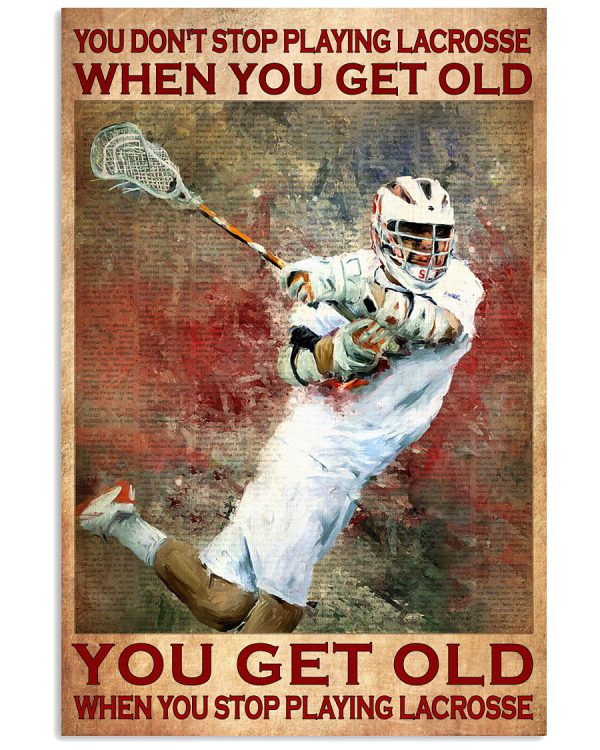 You-dont-stop-playing-lacrosse-when-you-get-old-poster-600x750
