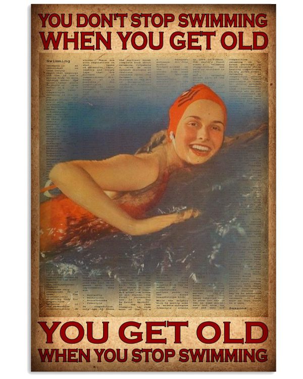 You-dont-stop-swimming-when-you-get-old-you-get-old-when-you-stop-swimming-poster-600x750