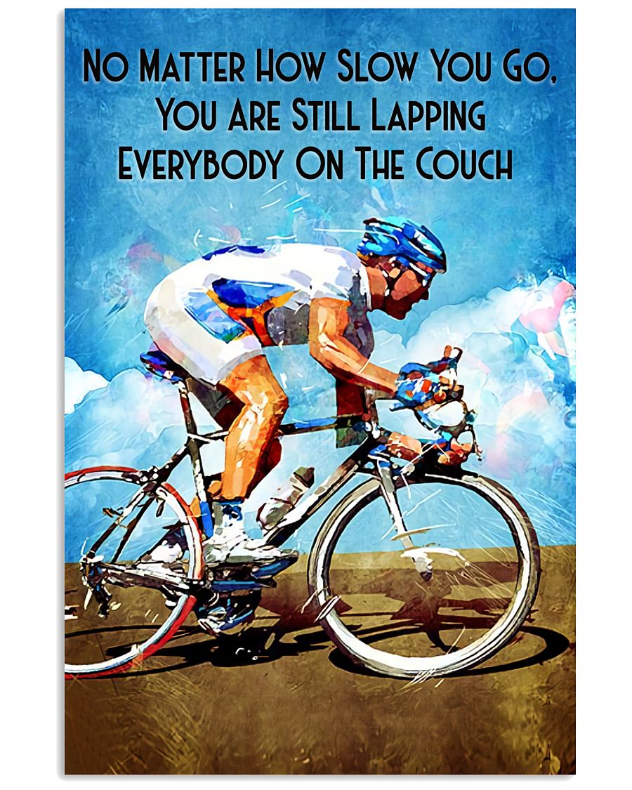 Cycling-No-matter-how-slow-you-go-you-are-still-lapping-everyone-on-the-couch-poster