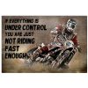 Motorcycle-if-everything-is-under-control-you-are-just-not-riding-fast-enough-poster