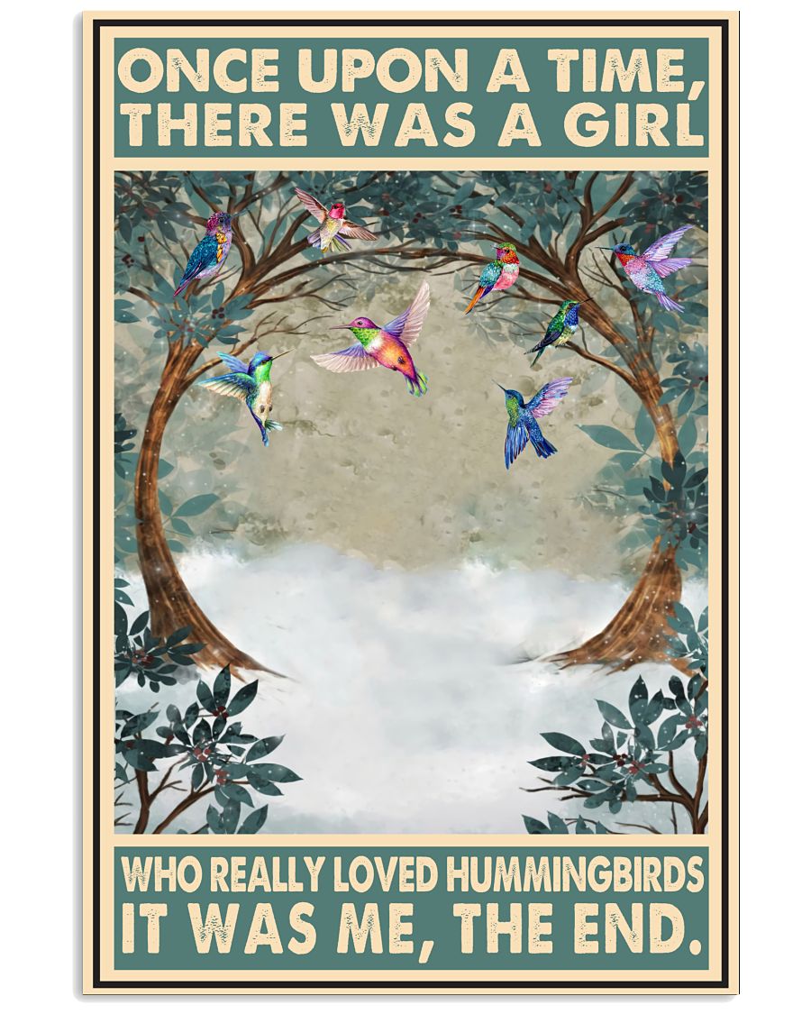 Once-upon-a-time-there-was-a-girl-who-really-loved-Hummingbirds-It-was-me-poster