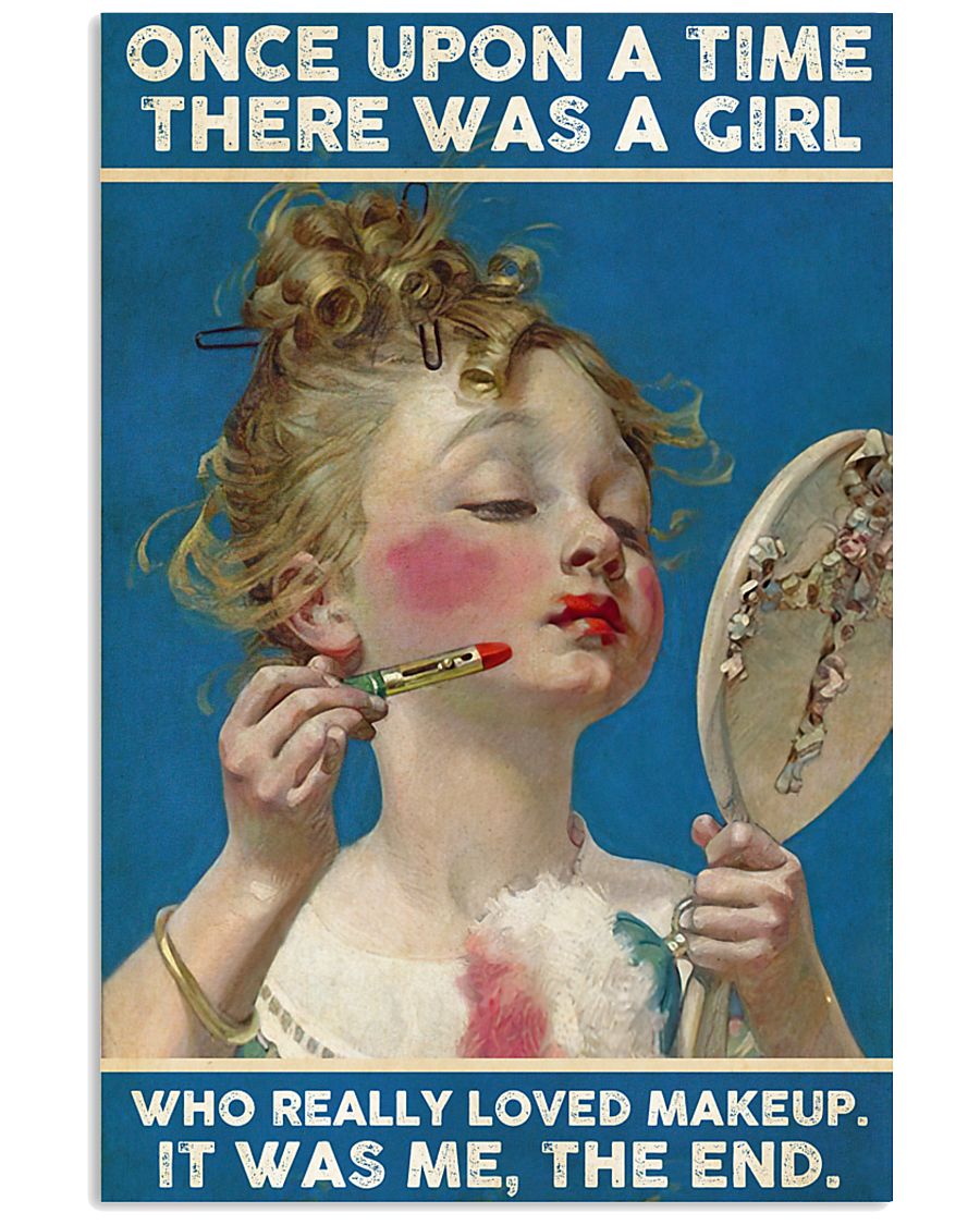 Once-upon-a-time-there-was-a-girl-who-really-loved-makeup-It-was-me-vintage-poster-1