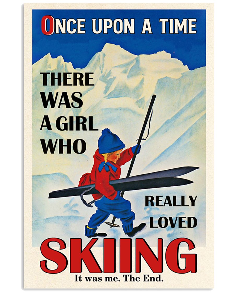 Once-upon-a-time-there-was-a-girl-who-really-loved-skiing-It-was-me-poster
