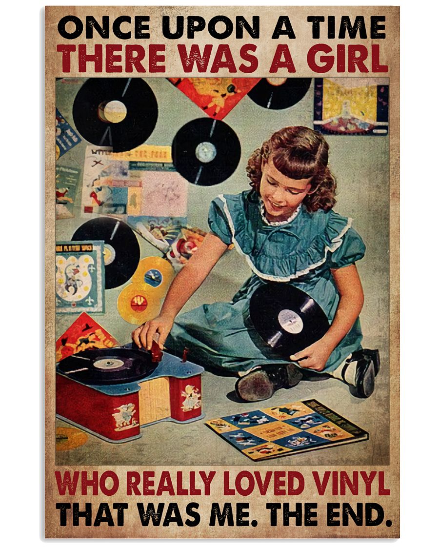 Once-upon-a-time-there-was-a-girl-who-really-loved-vinyl-That-was-me-poster