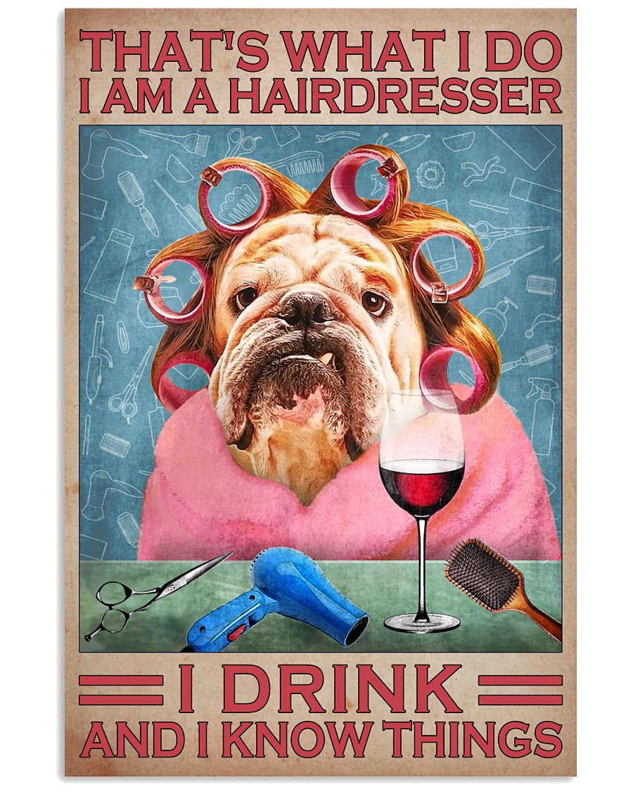 Thats-what-I-do-I-am-a-hairdresser-I-drink-and-I-know-things-poster