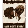 African-Couple-You-And-Me-We-Got-This-Poster