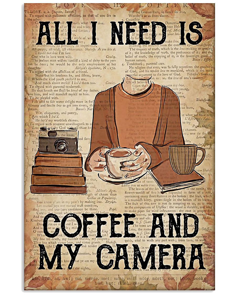 All-I-Need-Is-Coffee-And-My-Camera-Poster