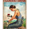 Girl-Thats-what-I-do-I-garden-I-drink-and-I-know-things-poster