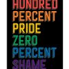 Hundred-Percent-Pride-Zero-Percent-Shame-Poster