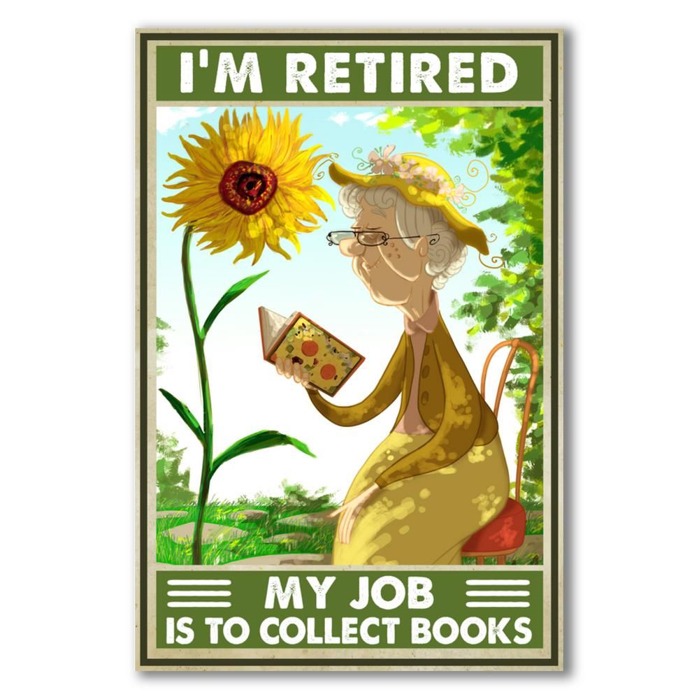 I’m Retired – My job is to collect books poster