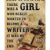 Once-Upon-A-Time-There-Was-A-Girl-Who-Really-Wanted-To-Become-A-Writer-It-Was-Me-The-End-Poster