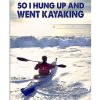 Reality-Called-So-I-Hung-Up-And-Went-Kayaking-Poster (1)