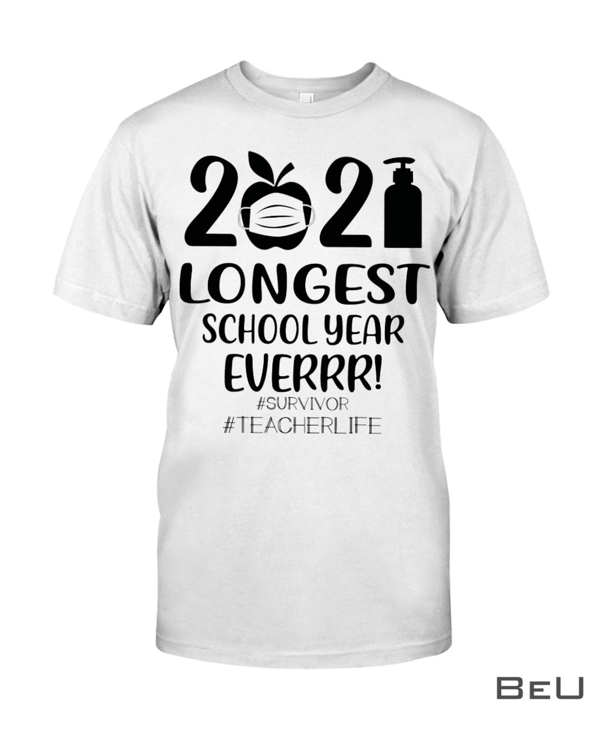 2021-Longest-School-Year-Ever-Teacher-Life-Shirt