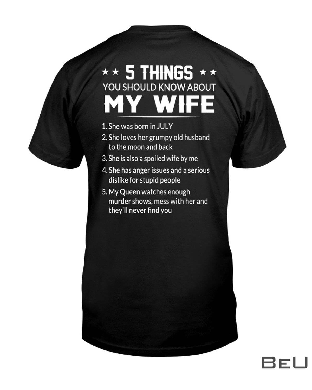 5-Things-You-Should-Know-About-My-Wife-She-Was-Born-In-July-Shirt