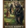 Bear-Golf-Because-Murder-Is-Wrong-Poster
