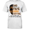 Black-Dad-Knows-A-Lot-But-Papa-Knows-Everything-Shirt