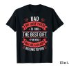 Dad-We-Have-Tried-To-Find-The-Best-Gift-For-You-But-We-Already-Belong-To-You-Shirt