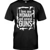 I-Love-One-Woman-And-Several-Guns-Shirt