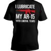 I-Lubricate-My-AR-15-With-Liberal-Tears-Shirt-z