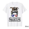 Just-A-Regular-Mom-Trying-Not-To-Raise-Liberals-Shirt
