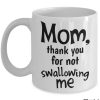 Mom-Thank-You-For-Not-Swallowing-Me-Mug