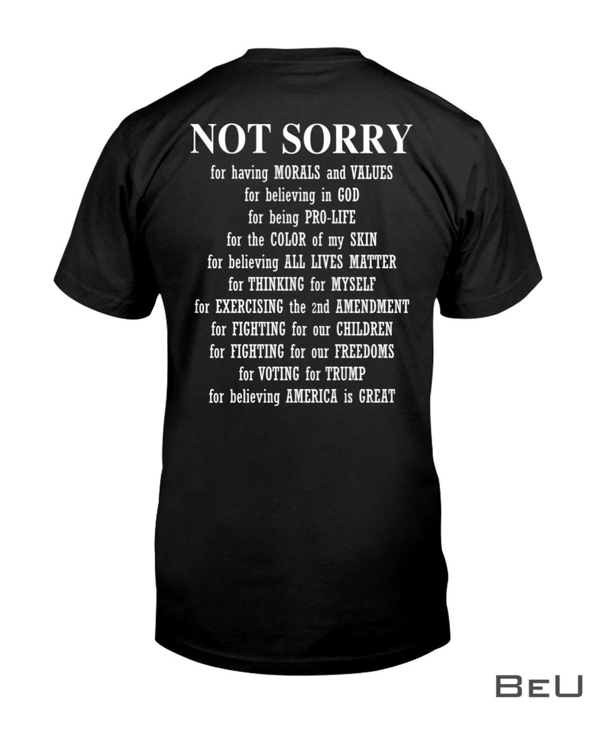 Not-Sorry-For-Having-Morals-And-Values-Shirt