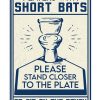 Players-With-Short-Bats-Please-Stand-Closer-To-The-Plate-Or-Sit-On-The-Bench-Poster
