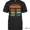 Six-6-Stages-Of-Debugging-Shirt