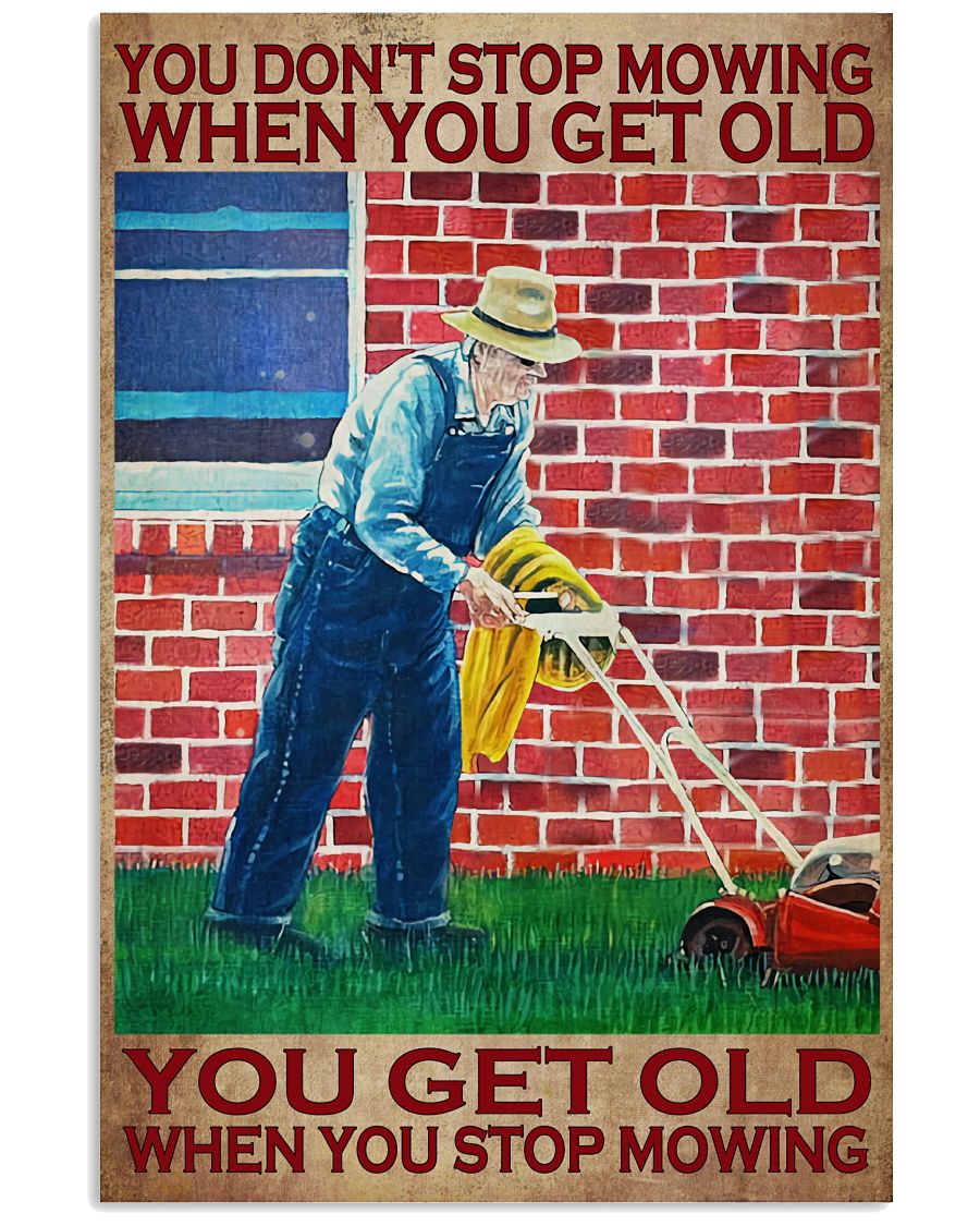 You-Dont-Stop-Mowing-When-You-Get-Old-You-Get-Old-When-You-Stop-Mowing-Poster
