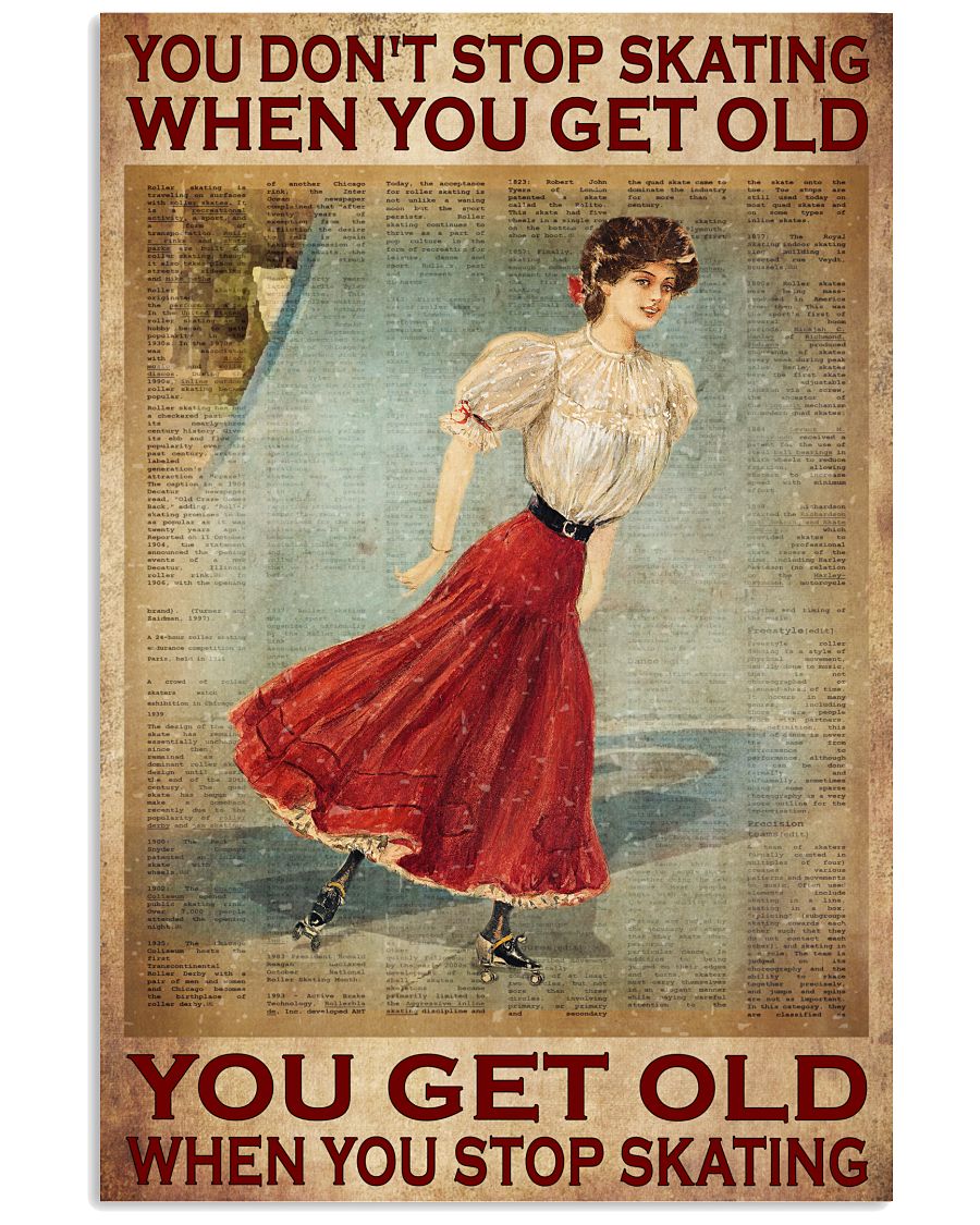 You-Dont-Stop-Skating-When-You-Get-Old-You-Get-Old-When-You-Stop-Skating-Poster