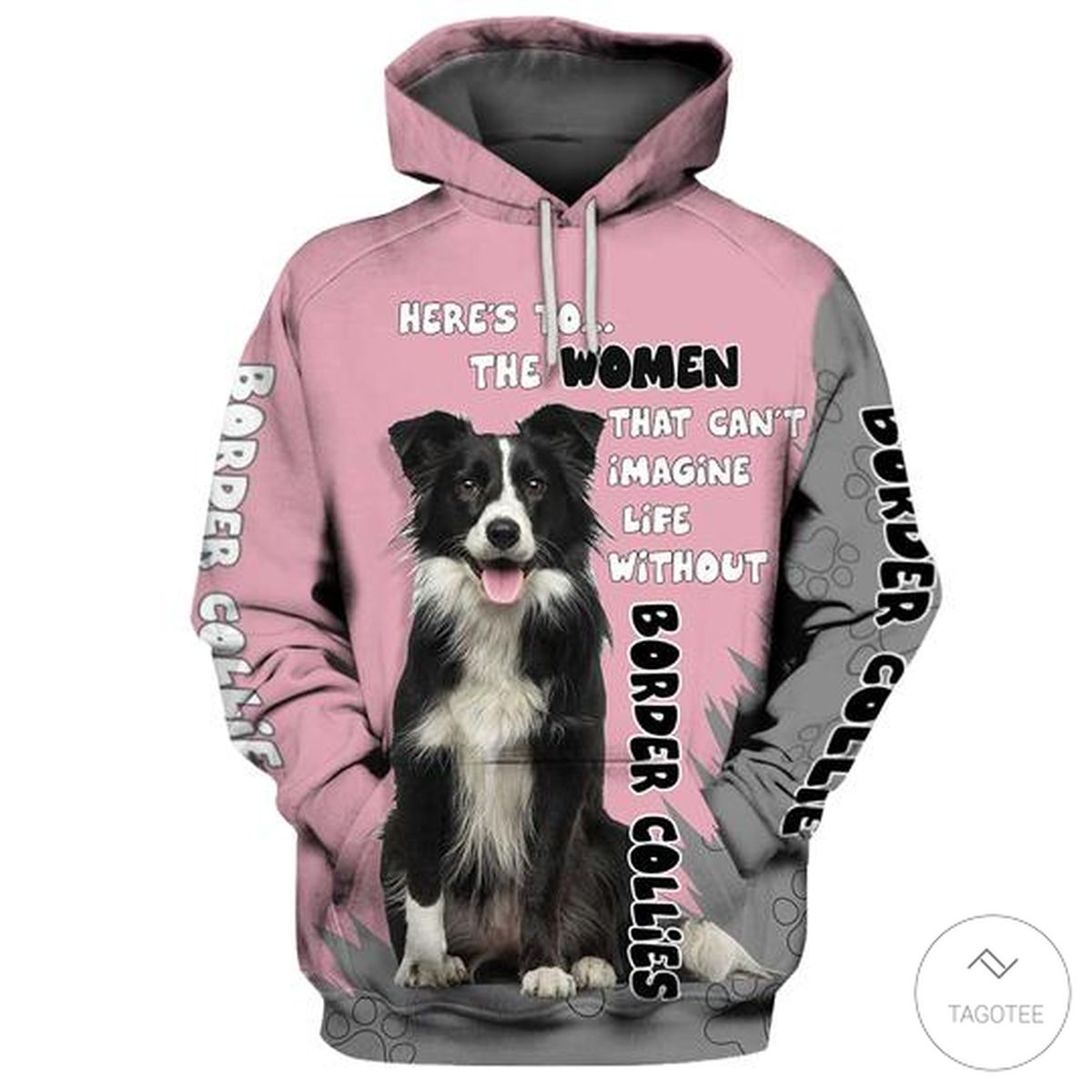 Border-Collie-Heres-To-The-Women-That-Cant-Imagine-Life-Without-3D-Hoodie