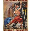 Life-Isnt-About-Waiting-For-The-Storm-To-Pass-Its-about-Learning-To-Dance-In-The-Rain-Poster